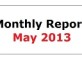 Monthly Report May 2013