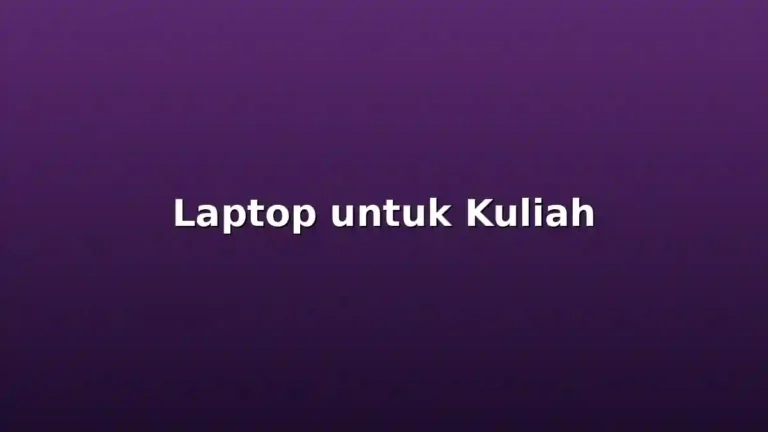 Ilustrasi laptop yang bagus untuk kuliah