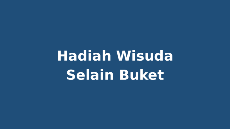 Ide hadiah wisuda selain buket bunga